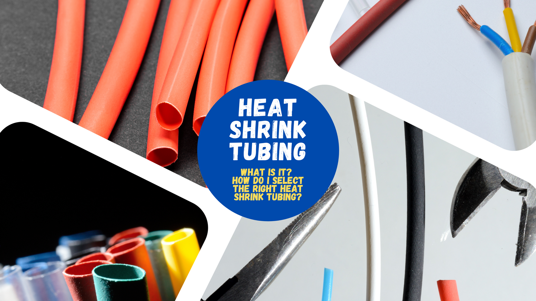 Heat Shrink Tubing: What is it? How do I select the right Heat Shrink Tubing?