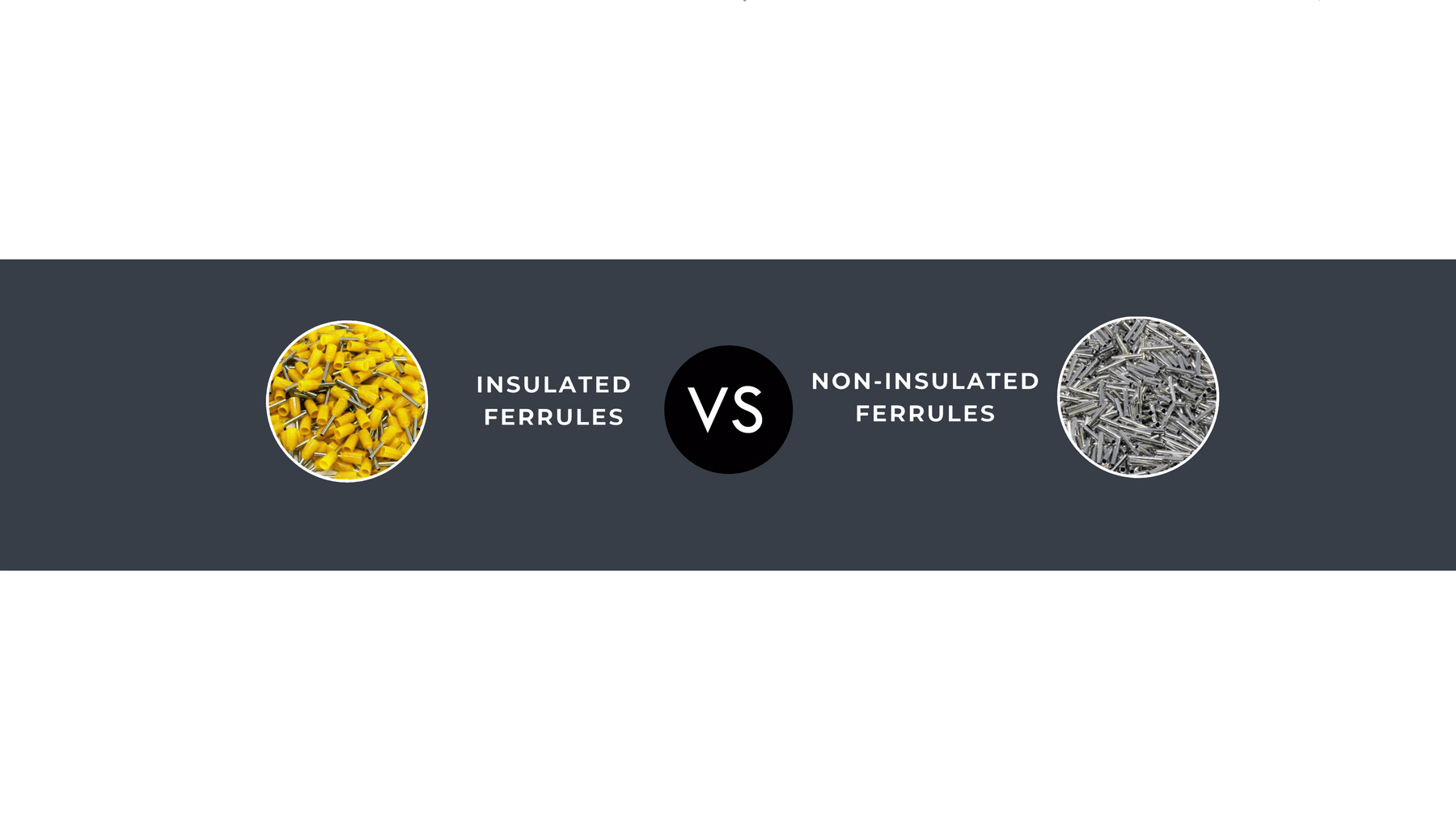 Insulated Vs Non-Insulated Ferrules