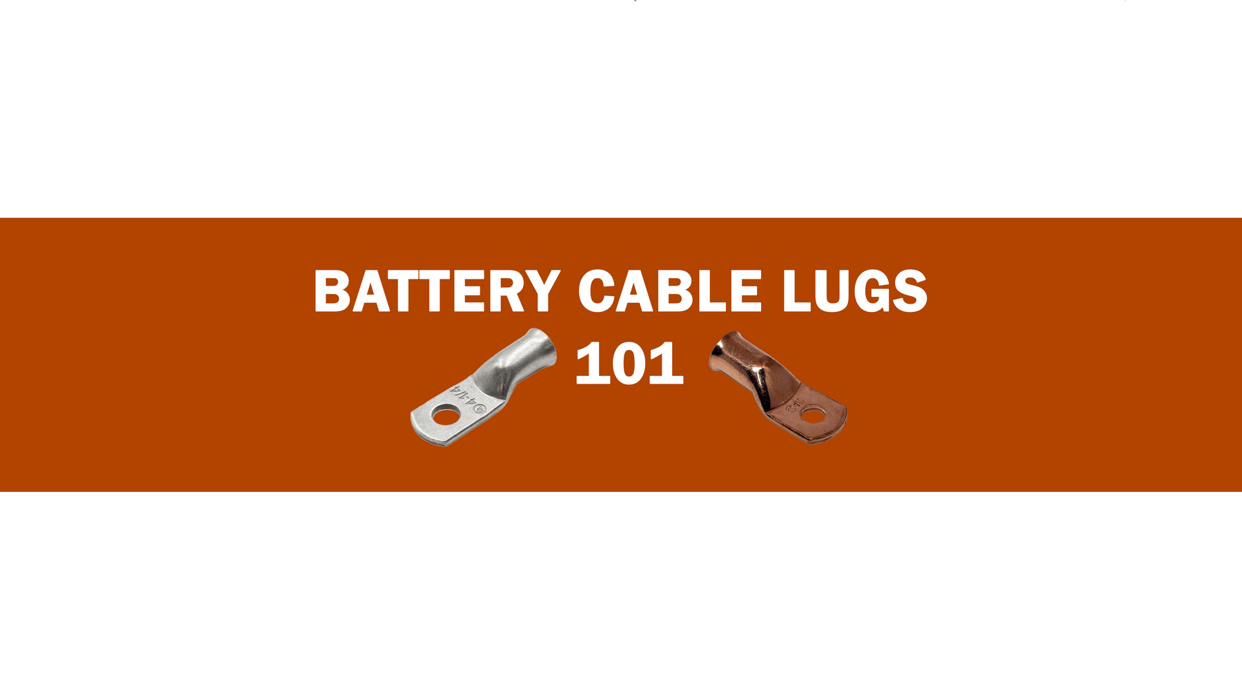 Battery Cable Lugs 101