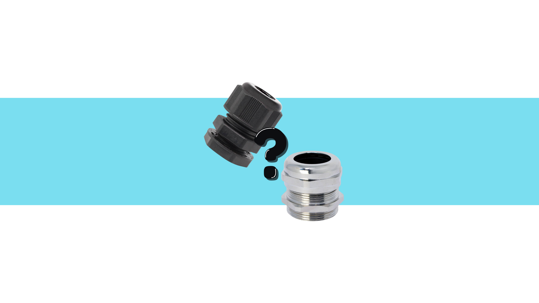 Cable Glands: Which type of cable gland should I use?